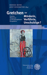 Gretchen – Mörderin, Verführte, Unschuldige? - 