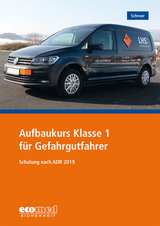 Aufbaukurs Klasse 1 für Gefahrgutfahrer - Schroer, Jürgen