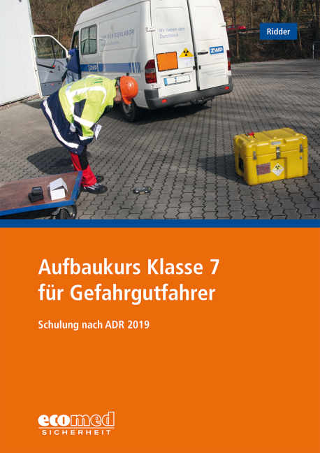 Aufbaukurs Klasse 7 für Gefahrgutfahrer - Klaus Ridder