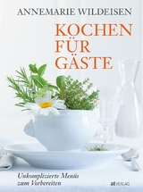 Kochen für Gäste - Wildeisen, Annemarie