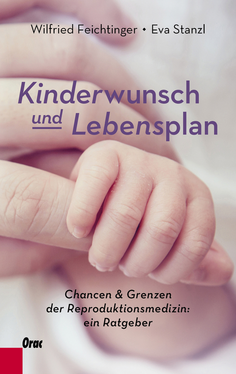 Kinderwunsch und Lebensplan - Wilfried Feichtinger, Eva Stanzl