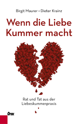 Wenn die Liebe Kummer macht - Maurer, Birgit; Krainz, Dieter