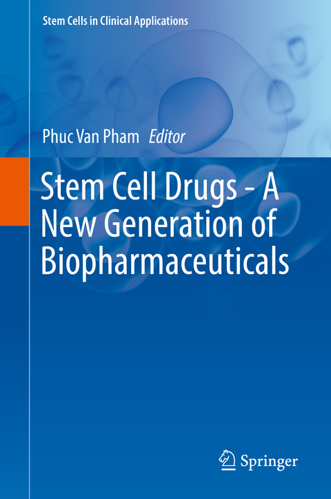 Stem Cell Drugs - A New Generation of Biopharmaceuticals - 