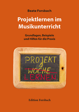 Projektlernen im Musikunterricht - Forsbach, Beate