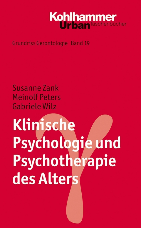 Klinische Psychologie und Psychotherapie des Alters - Susanne Zank, Meinolf Peters, Gabriele Wilz