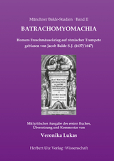 Batrachomyomachia. Homers Froschmäusekrieg auf römischer Trompete geblasen von Jacob Balde S. J. (1637/1647) - Lukas, Veronika