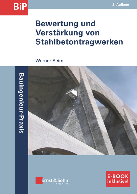 Bewertung und Verstärkung von Stahlbetontragwerken - Werner Seim