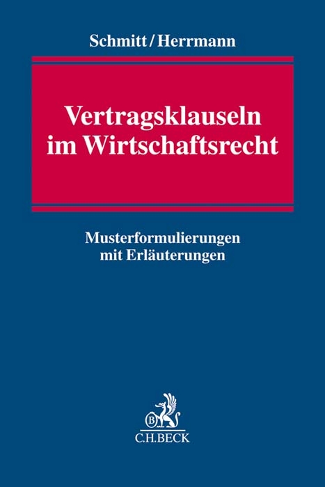 Vertragsklauseln im Wirtschaftsrecht - Christoph Schmitt, Sebastian Herrmann