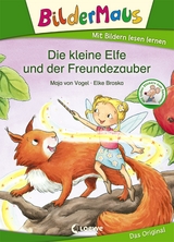 Bildermaus - Die kleine Elfe und der Freundezauber - Maja von Vogel