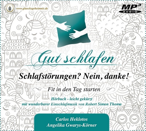 Gut schlafen – Schlafstörungen? Nein danke! - Carlos Heklotos, Angelika Gwarys-Körner