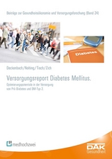 Versorgungsreport Diabetes mellitus - Hans-Dieter Nolting, Bernd Deckenbach, Thorsten Tisch, Karsten Zich