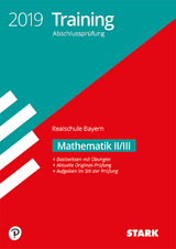 STARK Training Abschlussprüfung Realschule Bayern 2019 - Mathematik II/III - 