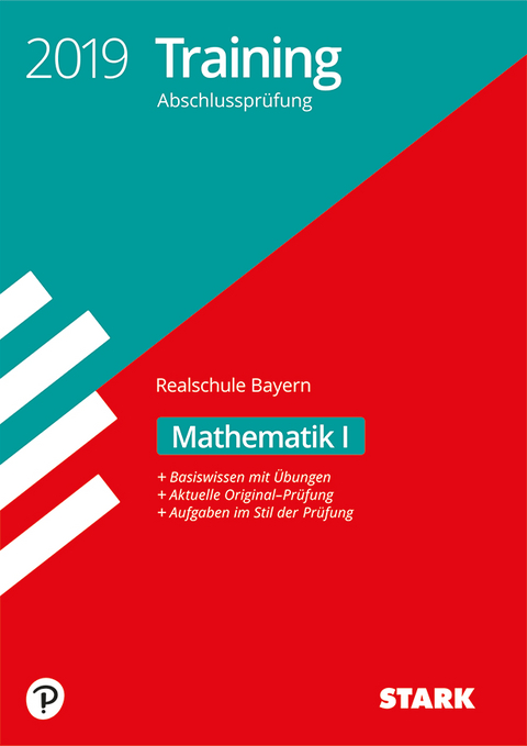 STARK Training Abschlussprüfung Realschule 2019 - Mathematik I - Bayern