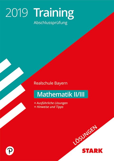 Lösungen zu Training Abschlussprüfung Realschule 2019 - Mathematik II/III - Bayern