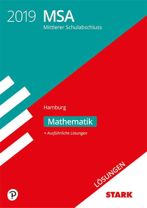 Lösungen zu Original-Prüfungen und Training MSA 2019 - Mathematik - Hamburg
