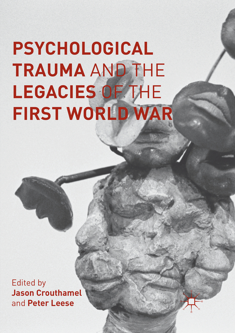 Psychological Trauma and the Legacies of the First World War - 