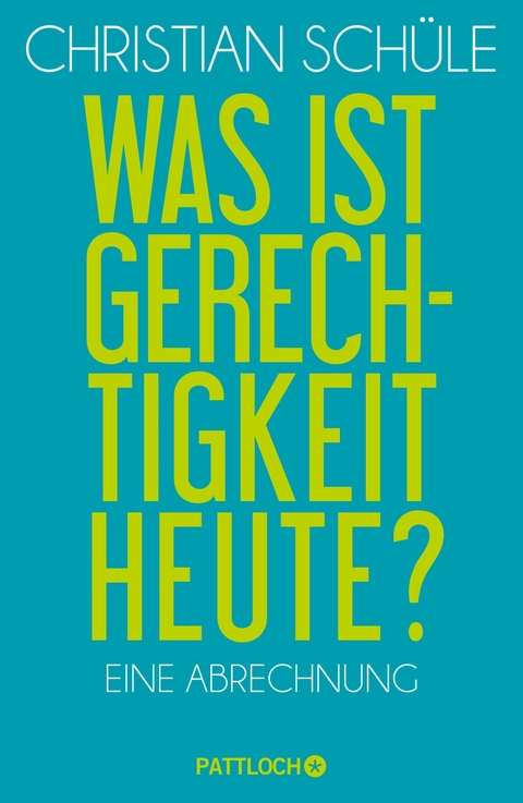 Was ist Gerechtigkeit heute? -  Christian Schüle