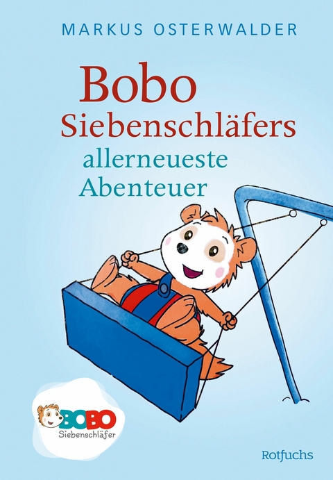Bobo Siebenschläfers allerneueste Abenteuer -  Markus Osterwalder