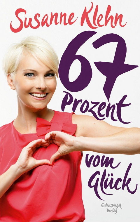 67 Prozent vom Glück - Susanne Klehn