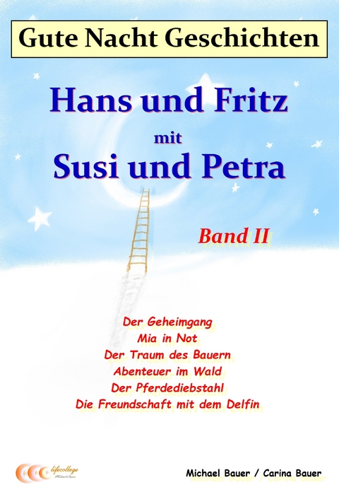 Gute-Nacht-Geschichten: Hans und Fritz mit Susi und Petra - Band II - Michael Bauer, Carina Bauer