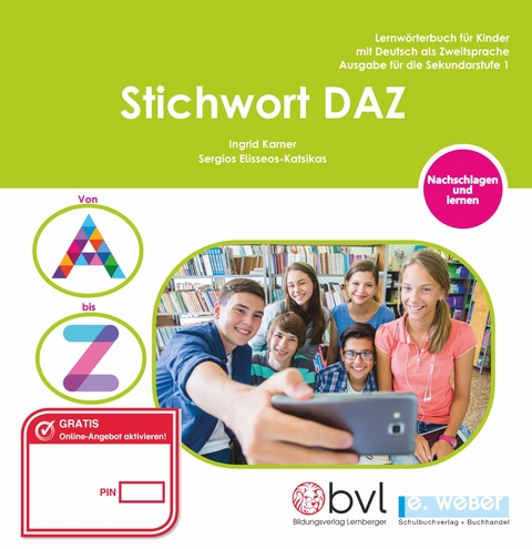 Stichwort DAZ - Ausgabe für die Sekundarstufe 1 - Ingrid Karner, Sergios Elisseos-Katsikas