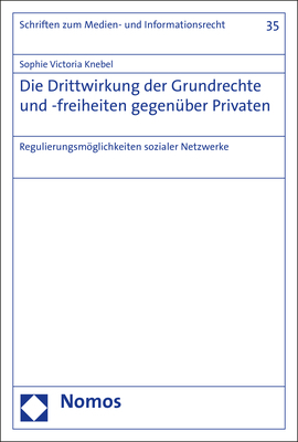 Die Drittwirkung der Grundrechte und -freiheiten gegenüber Privaten - Sophie Victoria Knebel