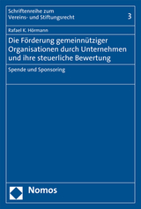 Die Förderung gemeinnütziger Organisationen durch Unternehmen und ihre steuerliche Bewertung - Rafael K. Hörmann