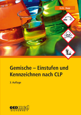 Gemische - Einstufen und Kennzeichnen nach CLP - Roth, Lutz; Rupp, Gabriele