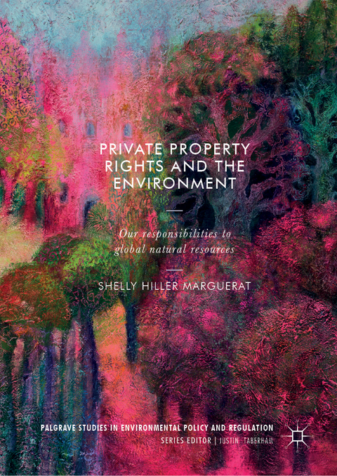 Private Property Rights and the Environment - Shelly Hiller Marguerat