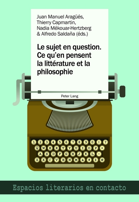 Le sujet en question. Ce qu’en pensent la littérature et la philosophie - 