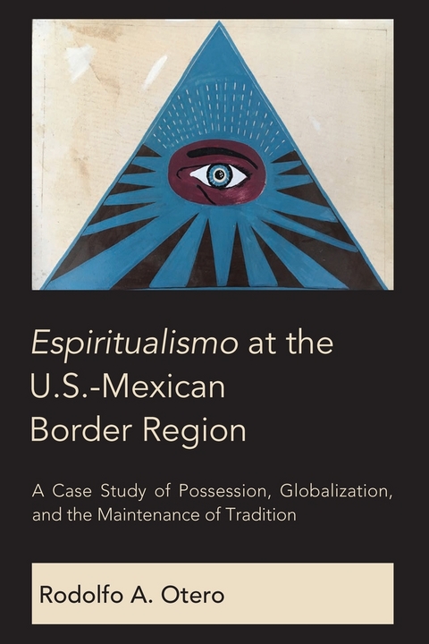 Espiritualismo at the U.S.-Mexican Border Region - Rodolfo A. Otero