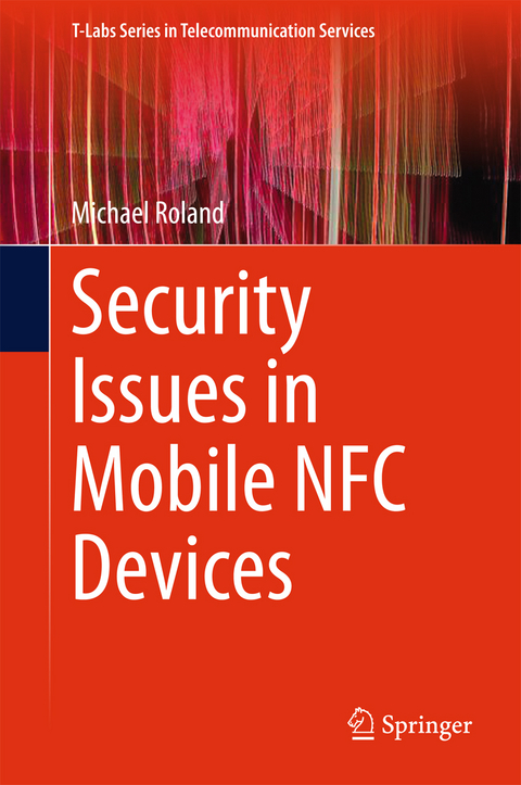 Security Issues in Mobile NFC Devices - Michael Roland