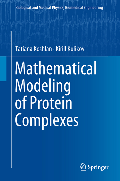 Mathematical Modeling of Protein Complexes - Tatiana Koshlan, Kirill Kulikov