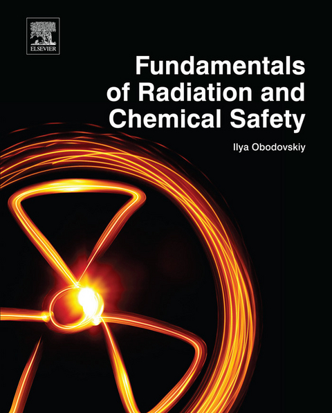 Fundamentals of Radiation and Chemical Safety -  Ilya Obodovskiy