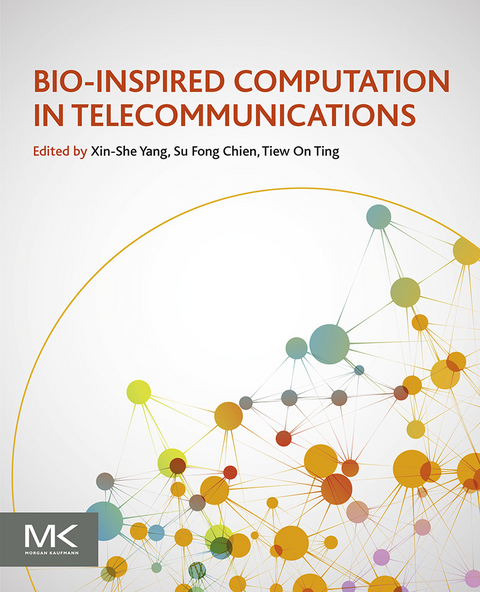 Bio-Inspired Computation in Telecommunications -  Su Fong Chien,  T.O. Ting,  Xin-She Yang