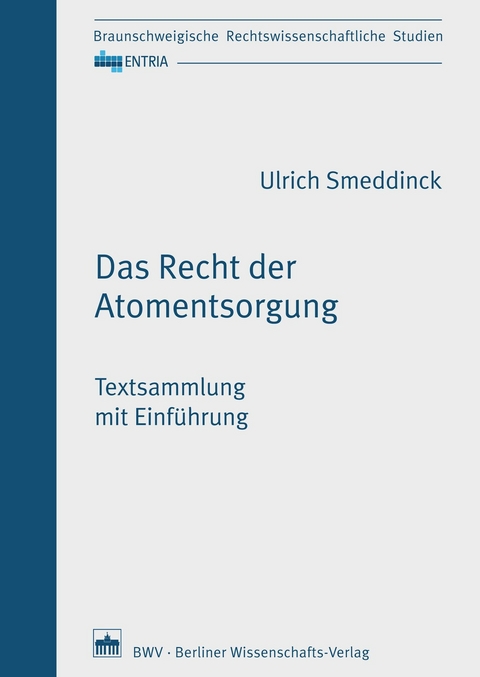 Das Recht der Atomentsorgung -  Ulrich Smeddinck