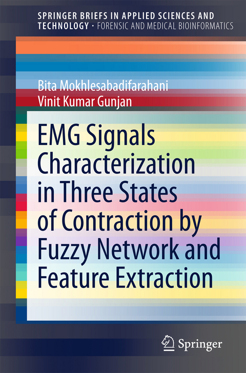 EMG Signals Characterization in Three States of Contraction by Fuzzy Network and Feature Extraction -  Vinit Kumar Gunjan,  Bita Mokhlesabadifarahani