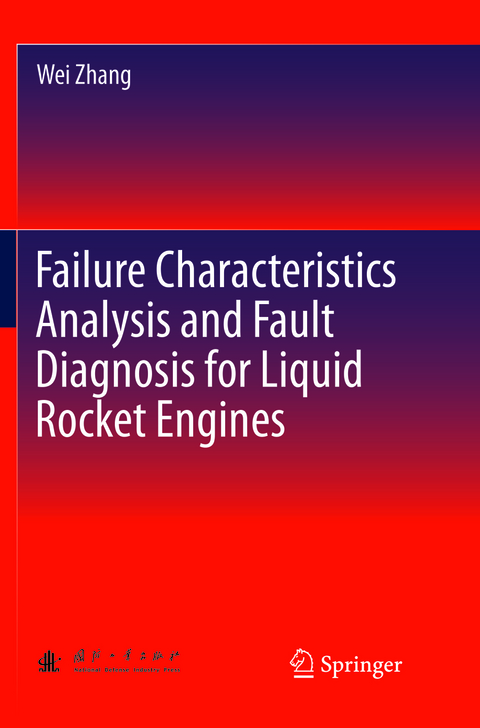 Failure Characteristics Analysis and Fault Diagnosis for Liquid Rocket Engines - Wei Zhang