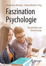 Faszination Psychologie – Berufsfelder und Karrierewege - Mendius, Maximilian; Werther, Simon