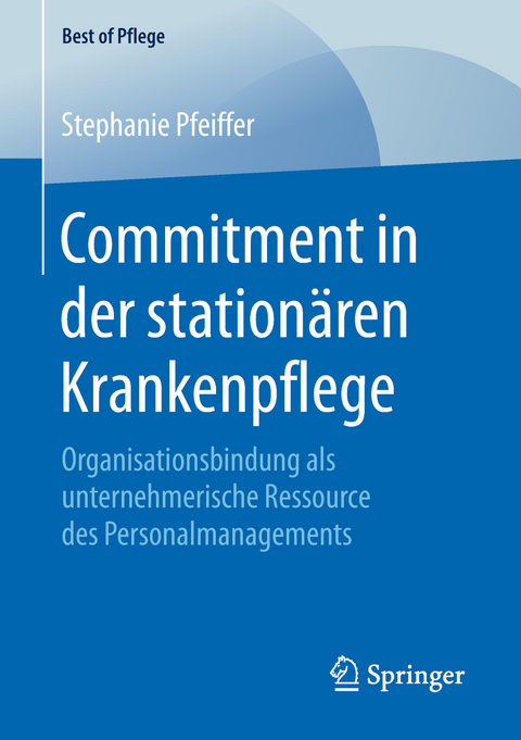 Commitment in der stationären Krankenpflege - Stephanie Pfeiffer