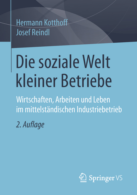 Die soziale Welt kleiner Betriebe - Hermann Kotthoff, Josef Reindl