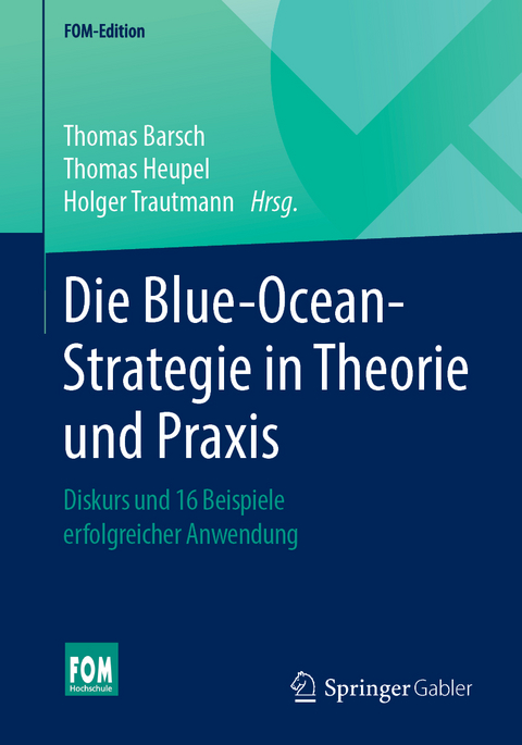 Die Blue-Ocean-Strategie in Theorie und Praxis - 