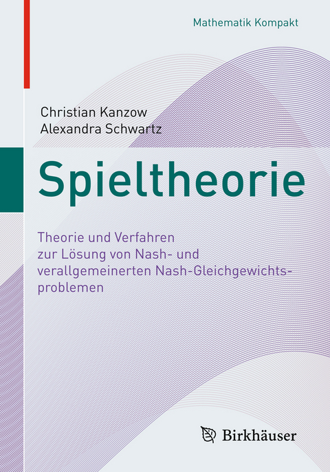 Spieltheorie - Christian Kanzow, Alexandra Schwartz