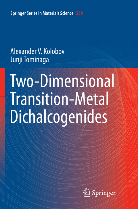 Two-Dimensional Transition-Metal Dichalcogenides - Alexander V. Kolobov, Junji Tominaga