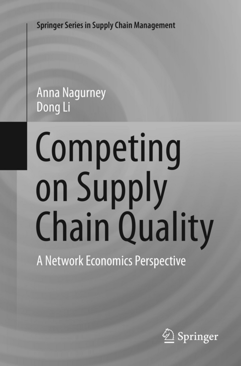 Competing on Supply Chain Quality - Anna Nagurney, Dong Li