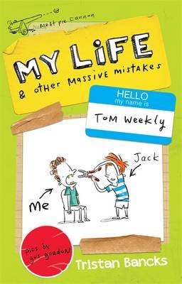 Tom Weekly 3: My Life and Other Massive Mistakes -  Tristan Bancks