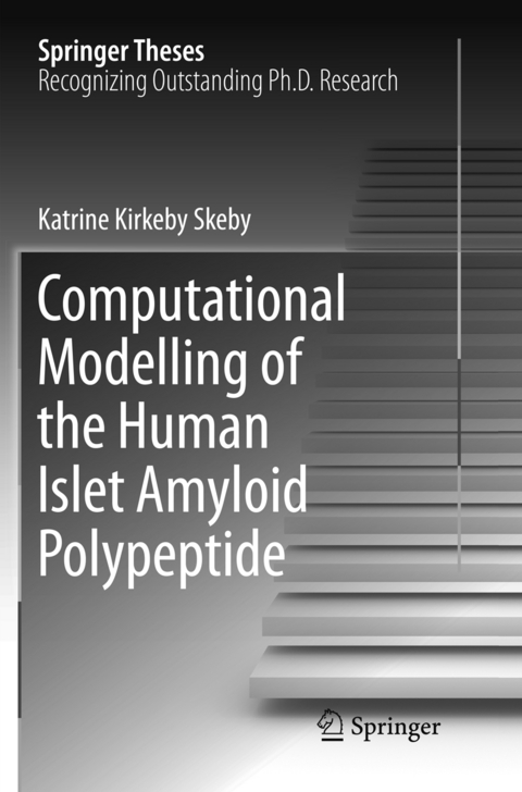 Computational Modelling of the Human Islet Amyloid Polypeptide - Katrine Kirkeby Skeby