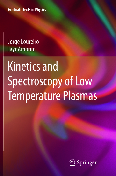 Kinetics and Spectroscopy of Low Temperature Plasmas - Jorge Loureiro, Jayr Amorim