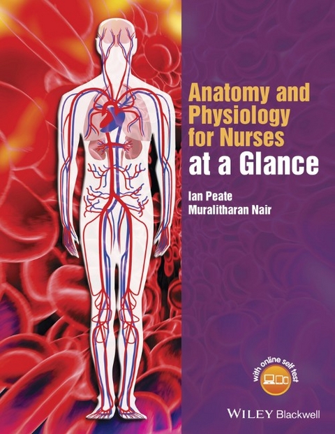 Anatomy and Physiology for Nurses at a Glance -  Muralitharan Nair,  Ian Peate