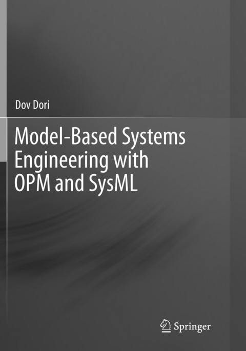 Model-Based Systems Engineering with OPM and SysML - Dov Dori